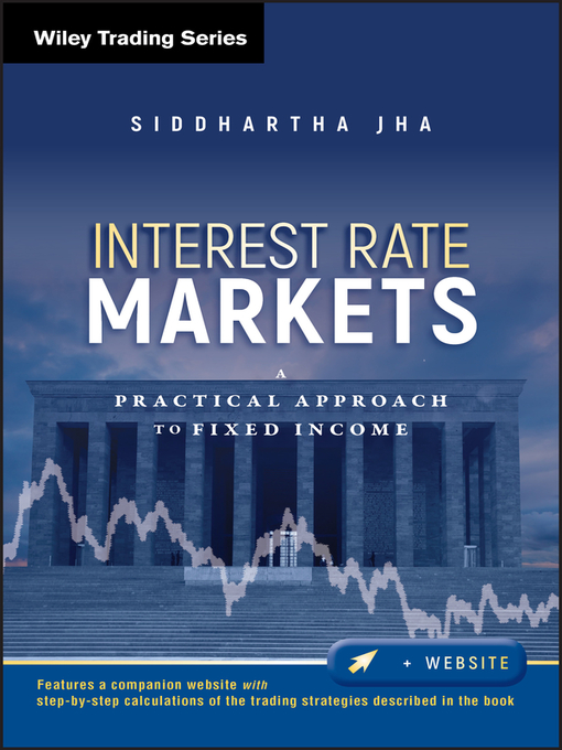 Interest Rate Markets (eBook): A Practical Approach to Fixed Income